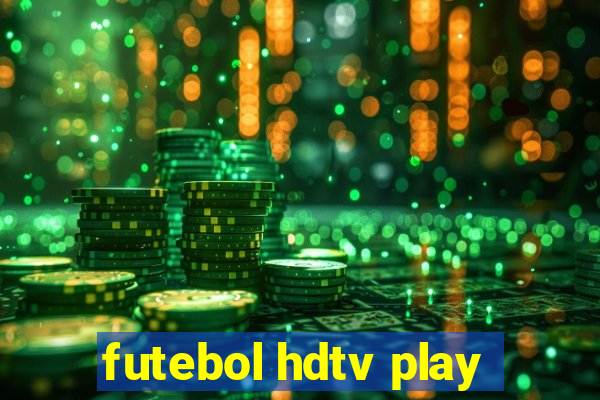 futebol hdtv play